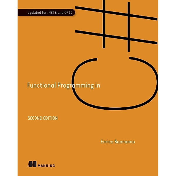 Functional Programming in C#, Second Edition, Enrico Buonanno
