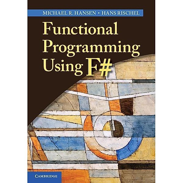 Functional Programming Using F#, Michael R. Hansen