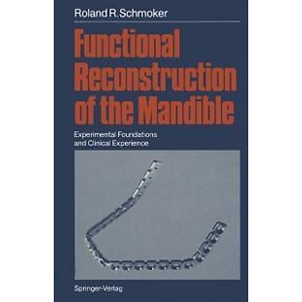 Functional Reconstruction of the Mandible, Roland R. Schmoker