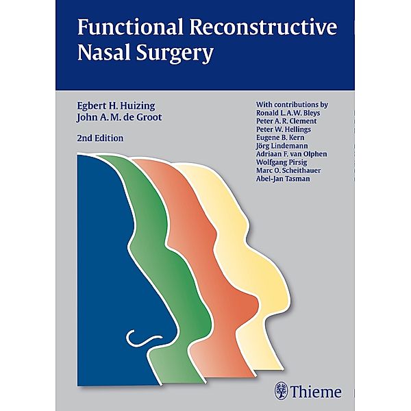 Functional Reconstructive Nasal Surgery, Egbert H. Huizing