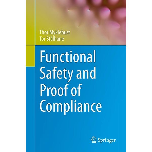 Functional Safety and Proof of Compliance, Thor Myklebust, Tor Stålhane