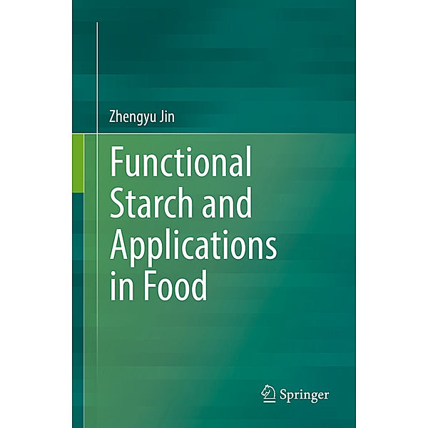 Functional Starch and Applications in Food, Zhengyu Jin