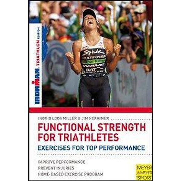 Functional Strength for Triathletes, Ingrid Loos Miller, Jim Herkimer