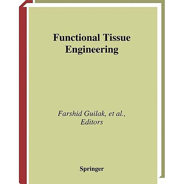 Functional Tissue Engineering, Farshid Guilak, David L. Butler, Steven A. Goldstein