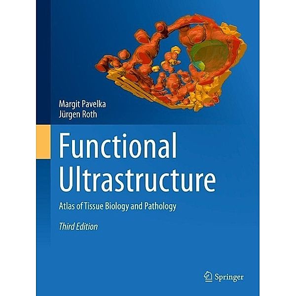 Functional Ultrastructure, Margit Pavelka, Jürgen Roth