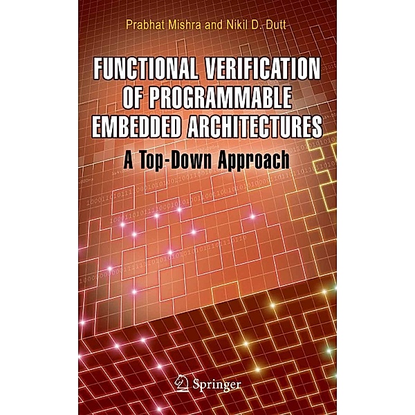 Functional Verification of Programmable Embedded Architectures, Prabhat Mishra, Nikil D. Dutt