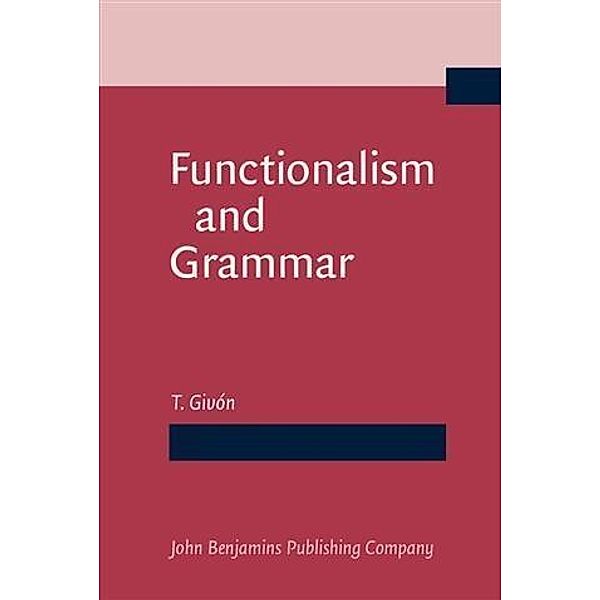 Functionalism and Grammar, T. Givon