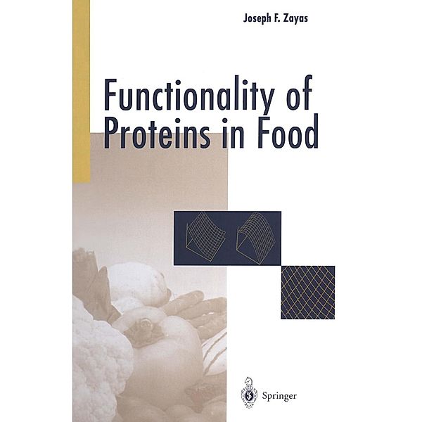 Functionality of Proteins in Food, Joseph F. Zayas