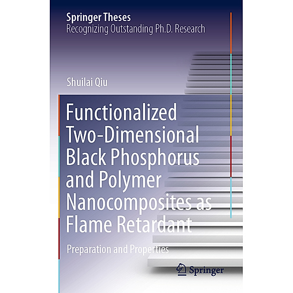Functionalized Two-Dimensional Black Phosphorus and Polymer Nanocomposites as Flame Retardant, Shuilai Qiu
