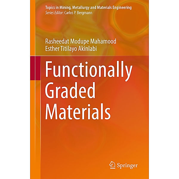 Functionally Graded Materials, Rasheedat Modupe Mahamood, Esther Titilayo Akinlabi