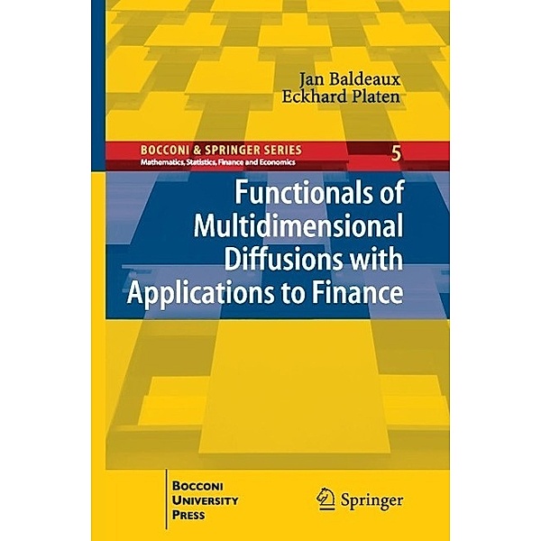 Functionals of Multidimensional Diffusions with Applications to Finance / Bocconi & Springer Series Bd.5, Jan Baldeaux, Eckhard Platen