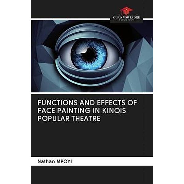 FUNCTIONS AND EFFECTS OF FACE PAINTING IN KINOIS POPULAR THEATRE, Nathan Mpoyi