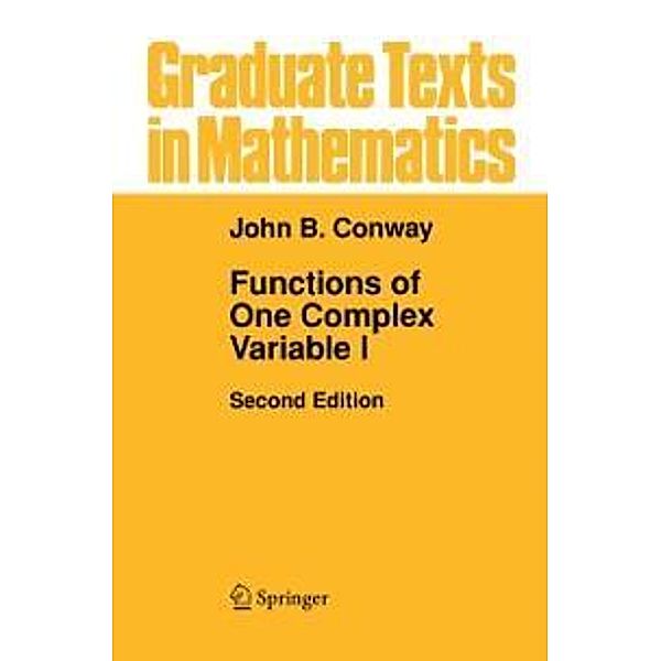 Functions of One Complex Variable I / Graduate Texts in Mathematics Bd.11, John B. Conway