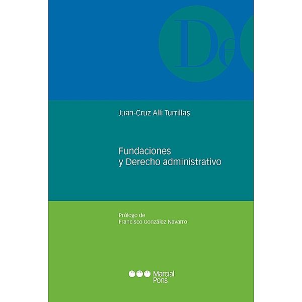 Fundaciones y derecho administrativo / Monografías jurídicas Bd.3, Juan-Cruz Alli Turrillas