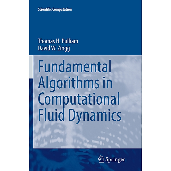 Fundamental Algorithms in Computational Fluid Dynamics, Thomas H. Pulliam, David W. Zingg