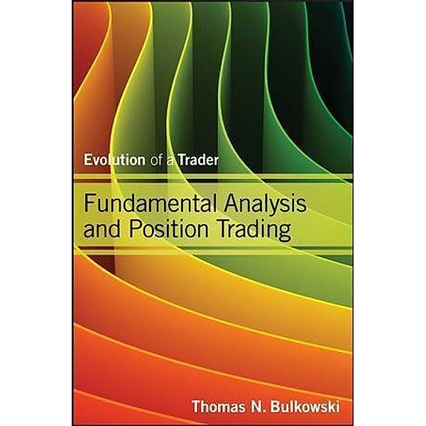 Fundamental Analysis and Position Trading / Wiley Trading Series, Thomas N. Bulkowski