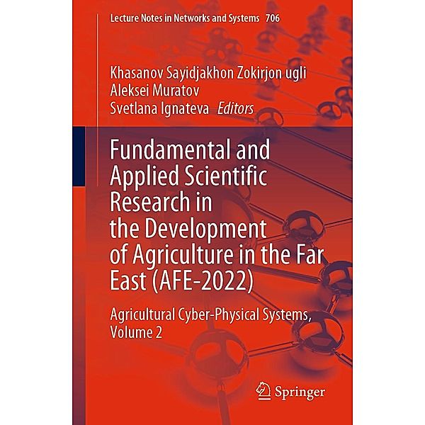 Fundamental and Applied Scientific Research in the Development of Agriculture in the Far East (AFE-2022) / Lecture Notes in Networks and Systems Bd.706