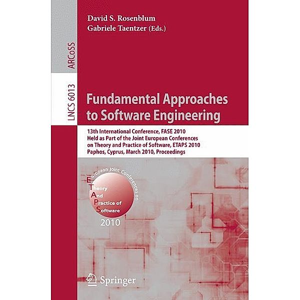 Fundamental Approaches to Software Engineering, Gul Agha, Alberto Bacchelli, Daniel Balasubramanian, Thomas Ball, Dirk Beyer, Vittorio Cortellessa