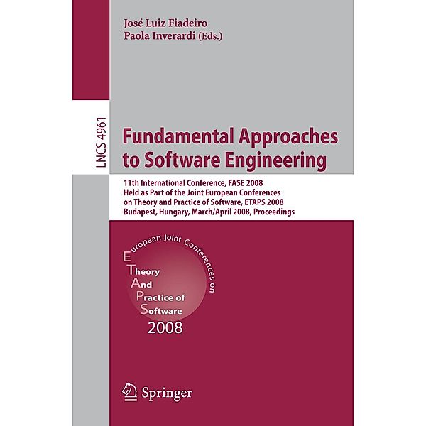 Fundamental Approaches to Software Engineering / Lecture Notes in Computer Science Bd.4961