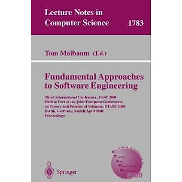 Fundamental Approaches to Software Engineering / Lecture Notes in Computer Science Bd.1783