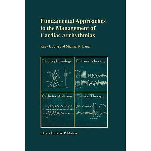Fundamental Approaches to the Management of Cardiac Arrhythmias, Ruey J. Sung, M. R. Lauer