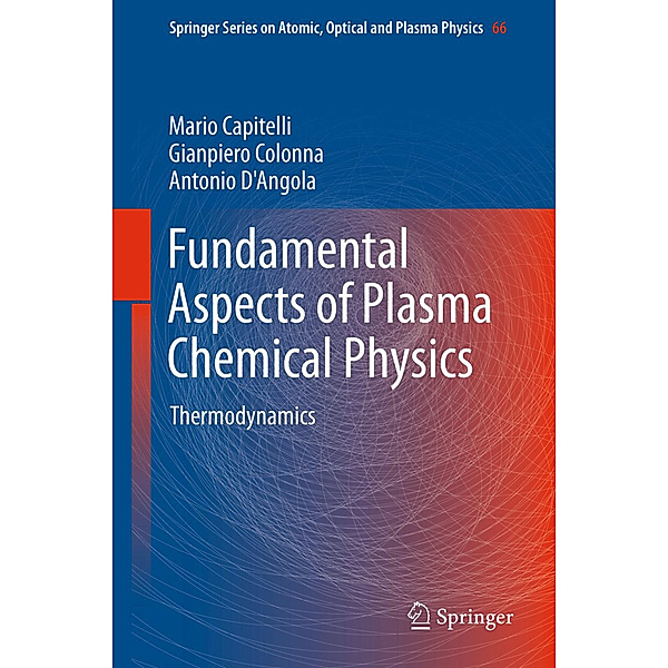Fundamental Aspects of Plasma Chemical Physics, Mario Capitelli, Gianpiero Colonna, Antonio D'Angola