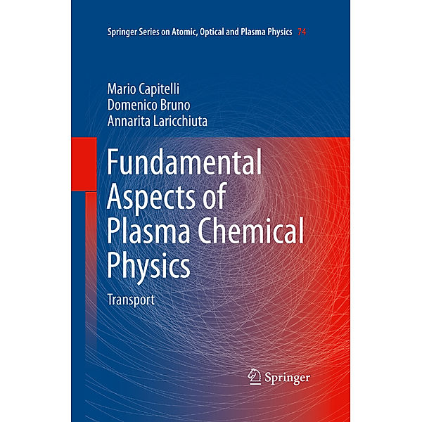 Fundamental Aspects of Plasma Chemical Physics, Mario Capitelli, Domenico Bruno, Annarita Laricchiuta