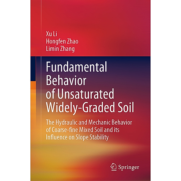 Fundamental Behavior of Unsaturated Widely-Graded Soil, Xu Li, Hongfen Zhao, Limin Zhang