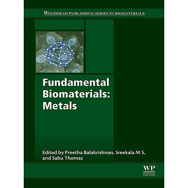 Fundamental Biomaterials: Metals, Sabu Thomas, M. S. Sreekala, Preetha Balakrishnan