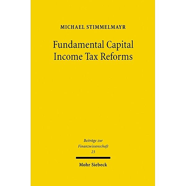 Fundamental Capital Income Tax Reforms, Michael Stimmelmayr