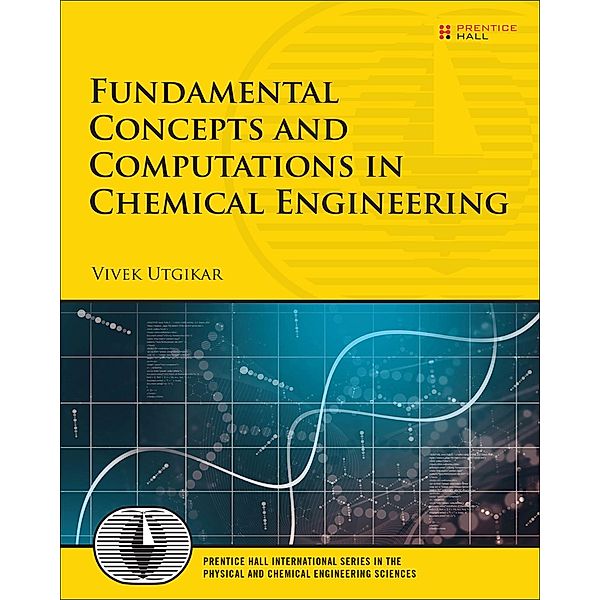 Fundamental Concepts and Computations in Chemical Engineering, Vivek Utgikar