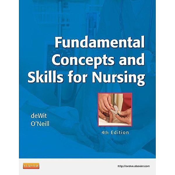 Fundamental Concepts and Skills for Nursing - E-Book, Susan C. Dewit, Patricia A. Williams