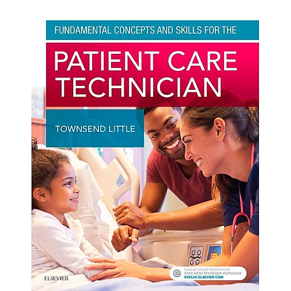 Fundamental Concepts and Skills for the Patient Care Technician - E-Book, Kimberly Townsend