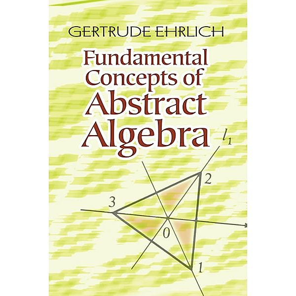 Fundamental Concepts of Abstract Algebra, Gertrude Ehrlich