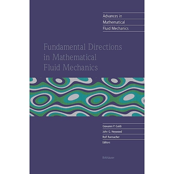 Fundamental Directions in Mathematical Fluid Mechanics / Advances in Mathematical Fluid Mechanics