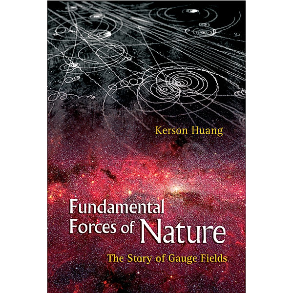 Fundamental Forces of Nature, Kerson Huang
