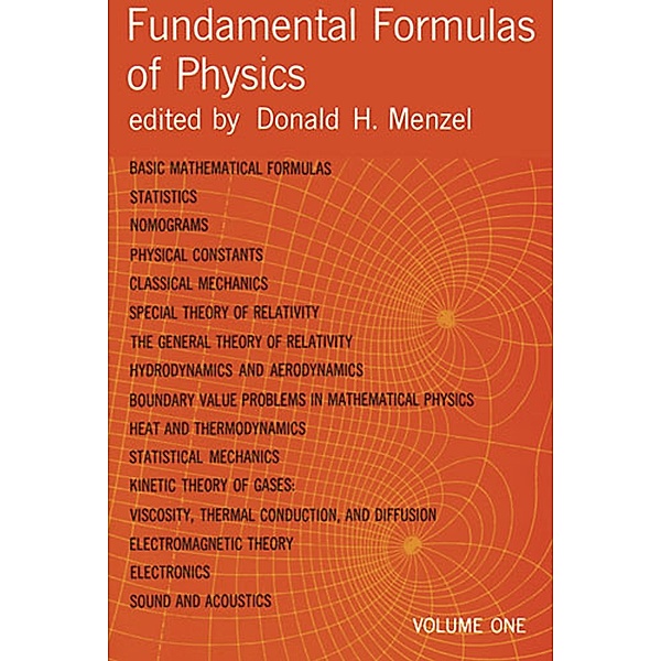 Fundamental Formulas of Physics, Volume One / Dover Books on Physics Bd.1