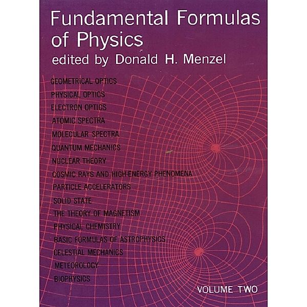 Fundamental Formulas of Physics, Volume Two / Dover Books on Physics Bd.2