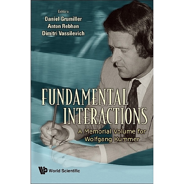 Fundamental Interactions: A Memorial Volume For Wolfgang Kummer