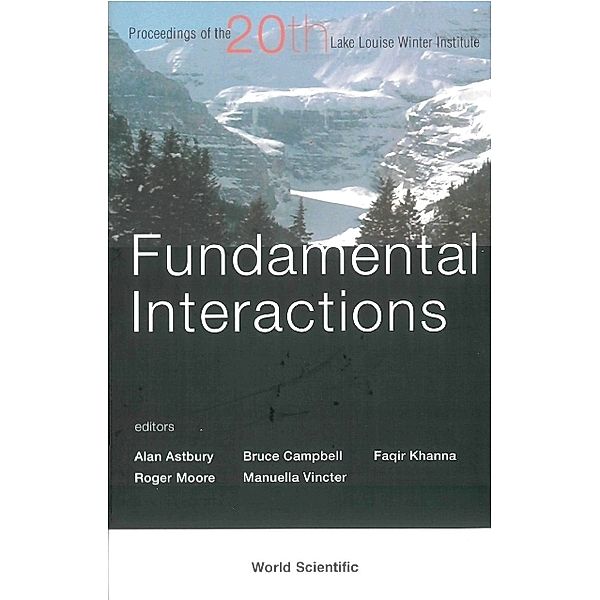 Fundamental Interactions - Proceedings Of The 20th Lake Louise Winter Institute