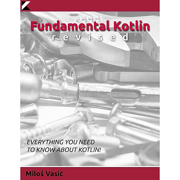 Fundamental Kotlin: revised, Milos Vasic