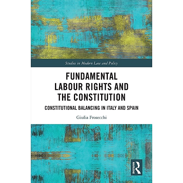 Fundamental Labour Rights and the Constitution, Giulia Frosecchi