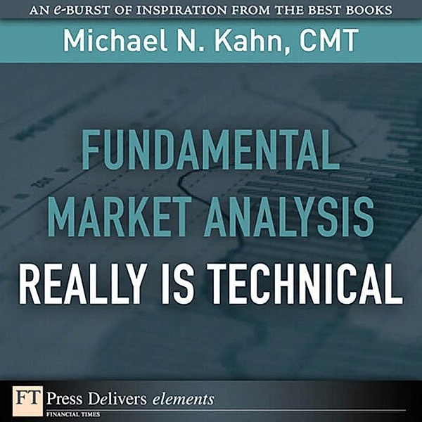 Fundamental Market Analysis Really Is Technical, Michael N. Kahn