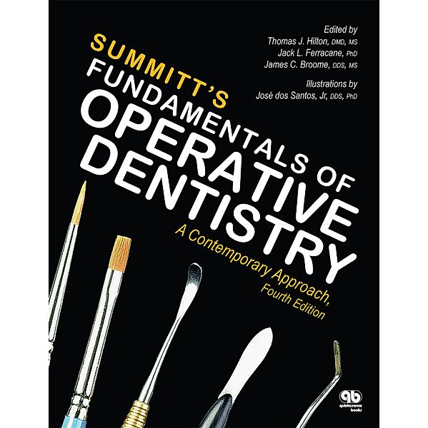 Fundamental of Operative Dentistry, Thomas J. Hilton, James B. Summitt, James Broome, Jack L. Ferracane