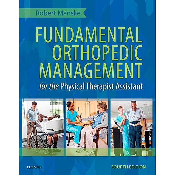 Fundamental Orthopedic Management for the Physical Therapist Assistant, Robert C. Manske