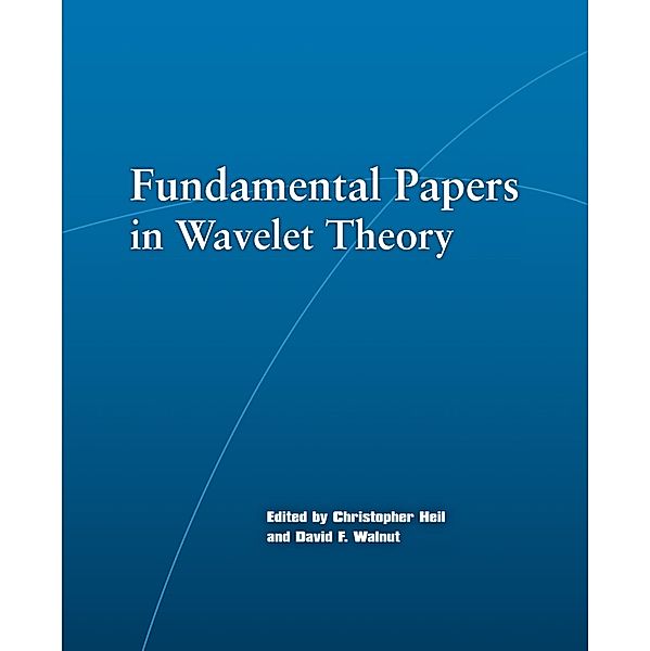 Fundamental Papers in Wavelet Theory, Christopher Heil