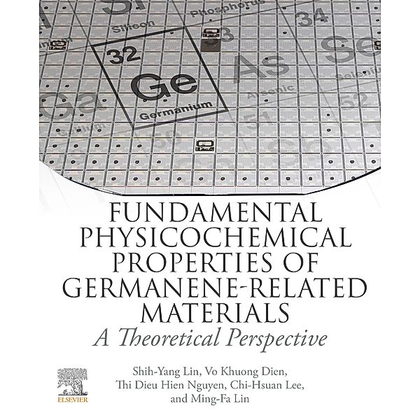Fundamental Physicochemical Properties of Germanene-related Materials, Chi-Hsuan Lee, Thi Dieu Hien Nguyen, Vo Khuong Dien, Shih-Yang Lin, Ming-Fa Lin