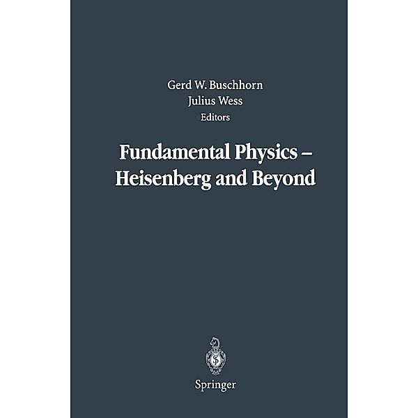 Fundamental Physics - Heisenberg and Beyond