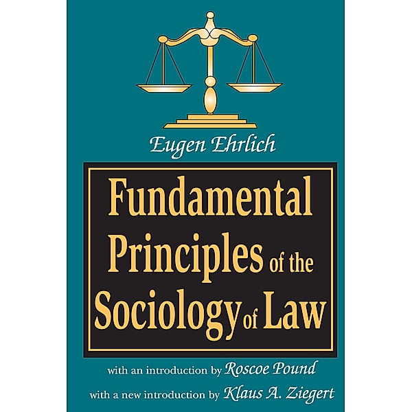 Fundamental Principles of the Sociology of Law, Eugene Ehrlich, Klaus A. Ziegert