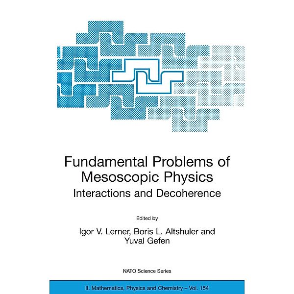 Fundamental Problems of Mesoscopic Physics / NATO Science Series II: Mathematics, Physics and Chemistry Bd.154